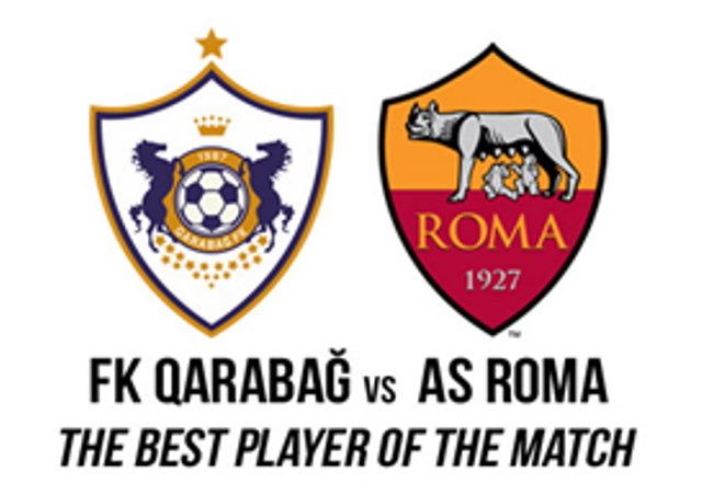 Qarabağ – Roma qarşılaşmasının ən yaxşısı seçiləcək
