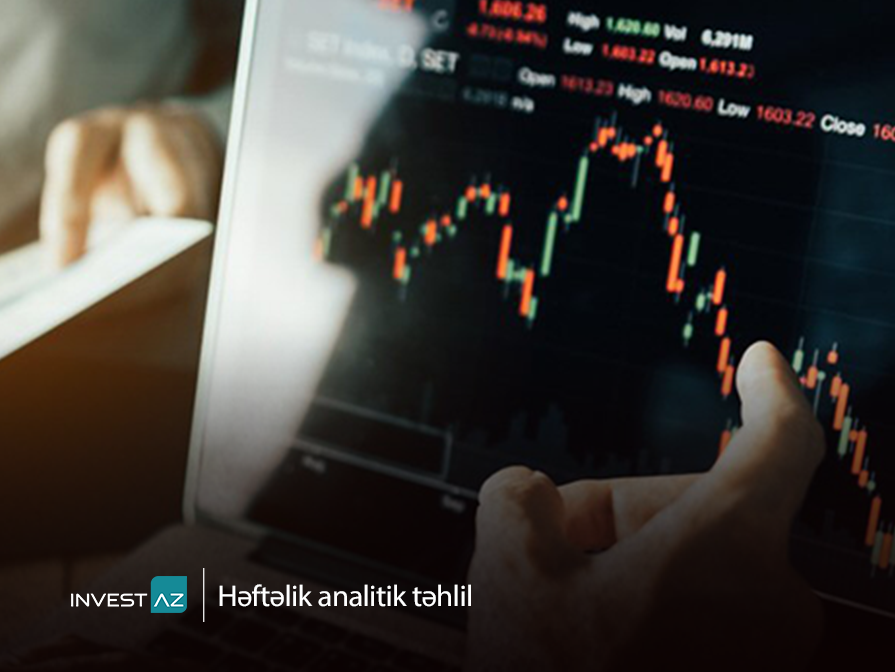 “InvestAZ”dan dünya maliyyə bazarları ilə bağlı həftəlik analiz