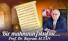 BIR MAHNININ FƏLSƏFƏSI- PROF.DR. BAYRAM ALTAN YAZIR