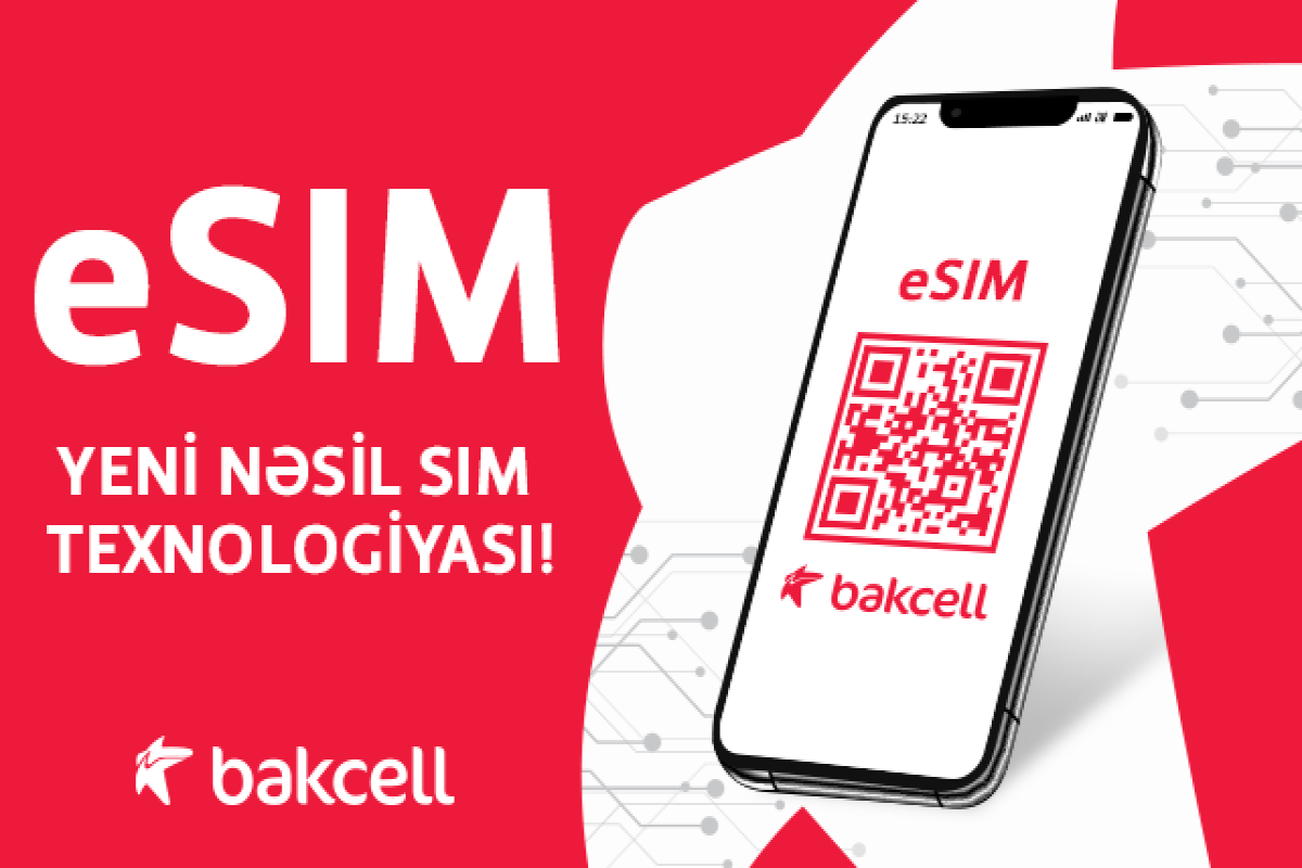 “Bakcell” Azərbaycanda ilk dəfə eSIM texnologiyasını istifadəyə verib