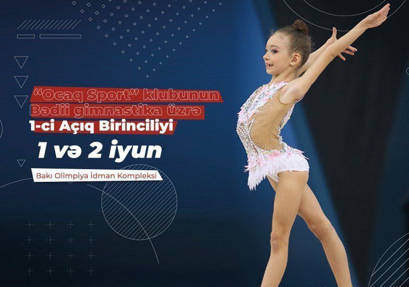 “Ocaq Sport” klubunun bədii gimnastika üzrə açıq birinciliyi: Qalib və mükafatçıların adları açıqlanıb