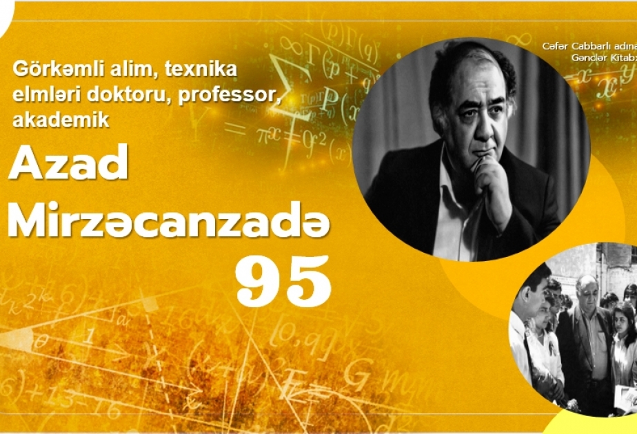 Kitabxanada “Azad Mirzəcanzadə - 95” adlı virtual kitab sərgisi hazırlanıb
