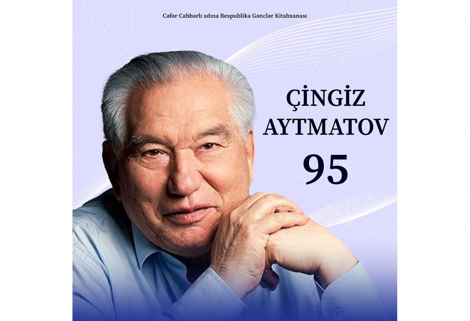 Gənclər Kitabxanasında görkəmli yazıçı Çingiz Aytmatovla bağlı silsilə materiallar hazırlanıb
