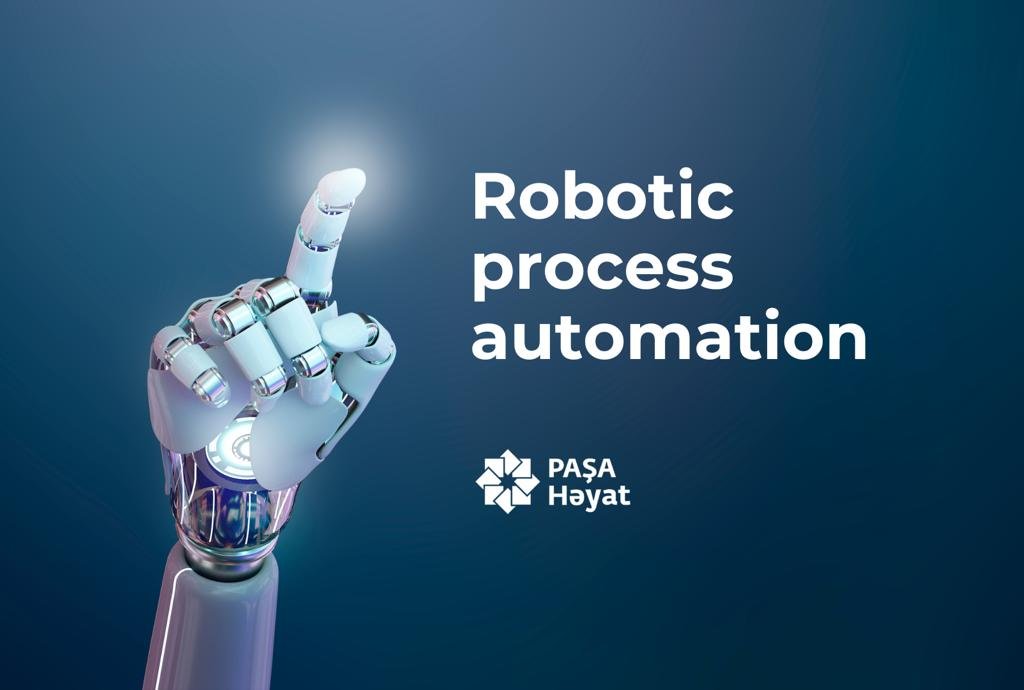 PAŞA Həyat artıq iş prosesinə robotları cəlb edir