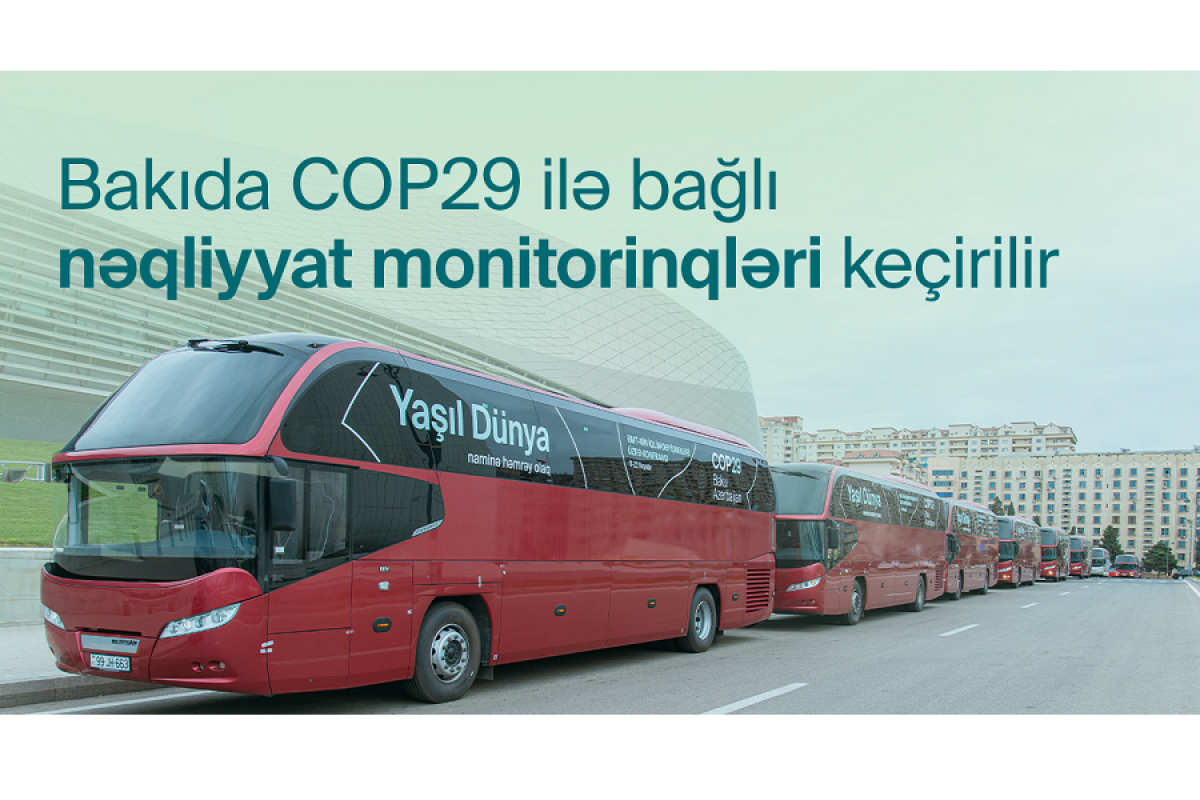 COP29-la bağlı monitorinqlərin aparılması üçün Bakının bəzi küçələrində hərəkət istiqaməti dəyişdiriləcək