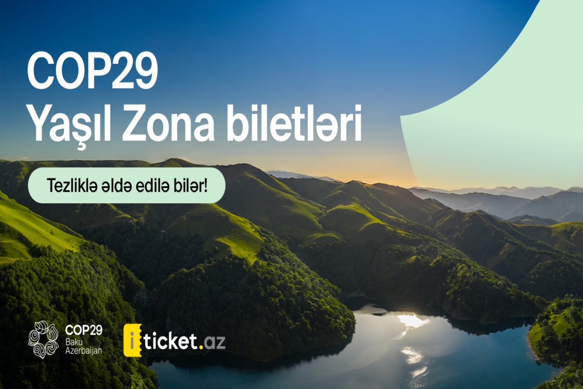 COP29 Yaşıl Zona üzrə biletlərin yaxın zamanda əldə edilməsi mümkün olacaq