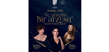 Filarmoniyada “Üç gözəlin bir arzusu” adlı konsert təşkil olunacaq