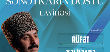 “Sənətkarın dostu” layihəsi davam edir