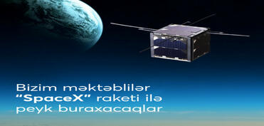 Azərbaycanlı məktəblilər ilk dəfə “SpaceX” raketi ilə orbitə peyk buraxacaqlar