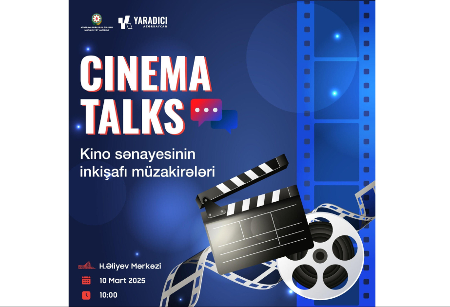 Heydər Əliyev Mərkəzində “Cinema Talks” (“Kino söhbətləri”) adlı panel müzakirəsi keçiriləcək