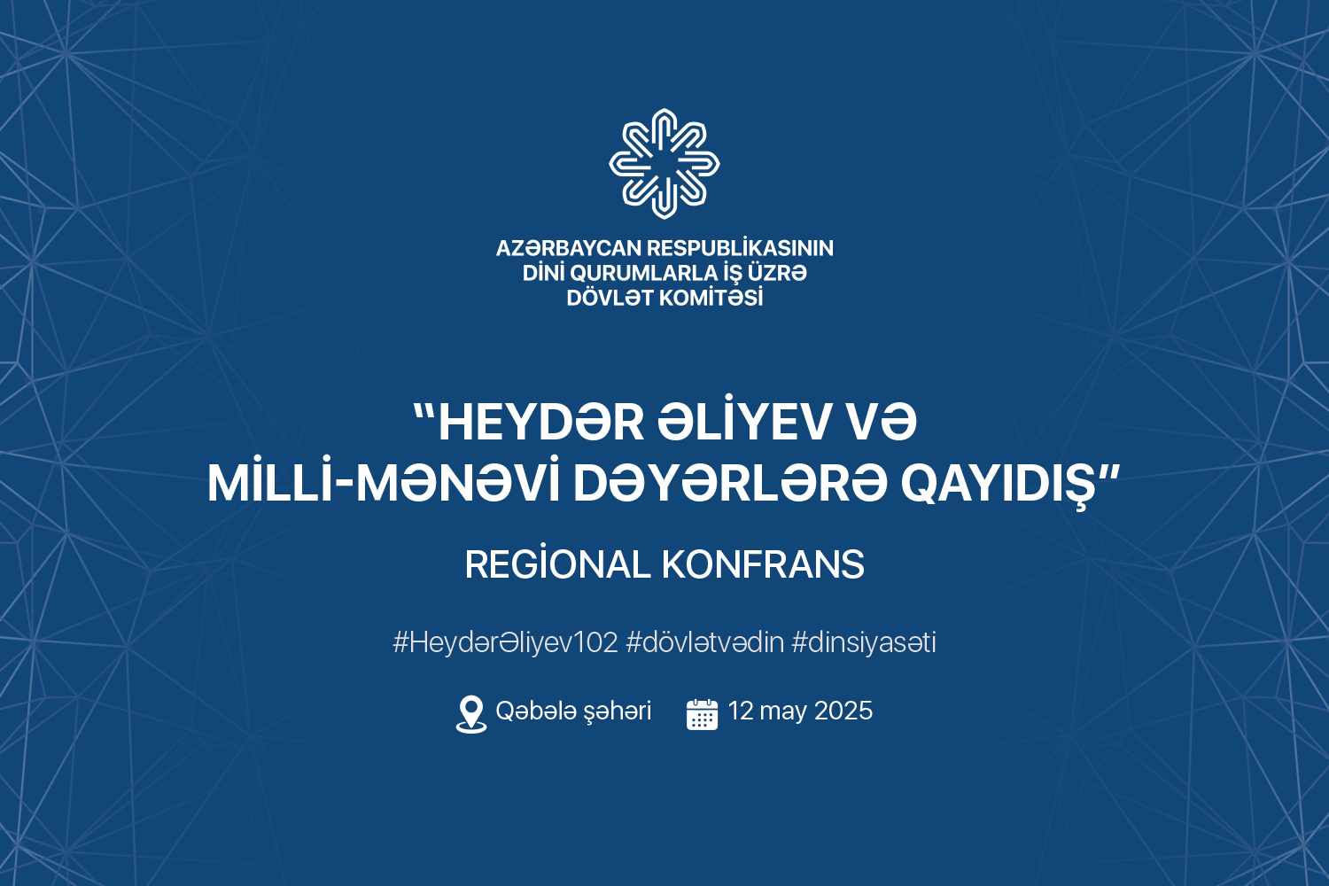 Qəbələdə “Heydər Əliyev və milli-mənəvi dəyərlərə qayıdış” mövzusunda regional konfrans keçiriləcək