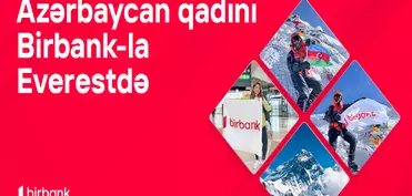 Birbank-ın dəstəyi ilə Vəfa Musayevə bayrağımızı Everest zirvəsinə sancdı