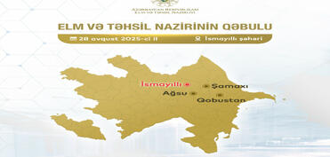 Elm və təhsil naziri İsmayıllıda vətəndaşları qəbul edəcək