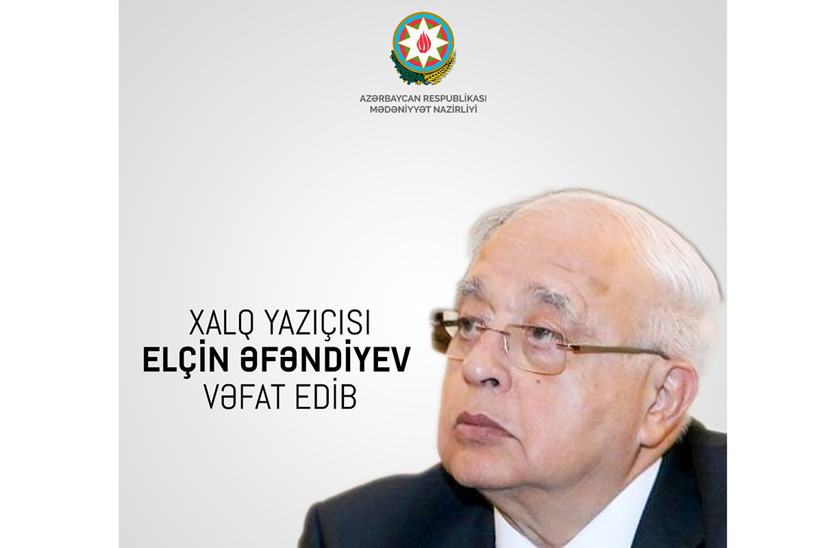 Xalq yazıçısı Elçin Əfəndiyev vəfat edib