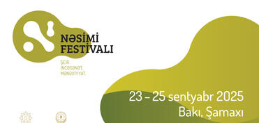 Bakı və Şamaxıda Nəsimi festivalına hazırlıqlar başlayıb