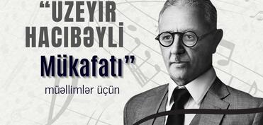 İncəsənət təhsilində fərqlənən müəllimlər "Üzeyir Hacıbəyli Mükafatı" ilə təltif olunacaq