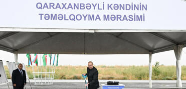 Prezident İlham Əliyev Füzuli rayonunun yeni salınacaq Qaraxanbəyli kəndinin təməlini qoyub