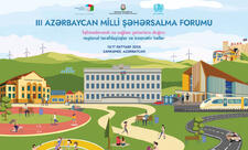 Üçüncü Milli Şəhərsalma Forumunu Xankəndi və Bakı şəhərlərində baş tutacaq