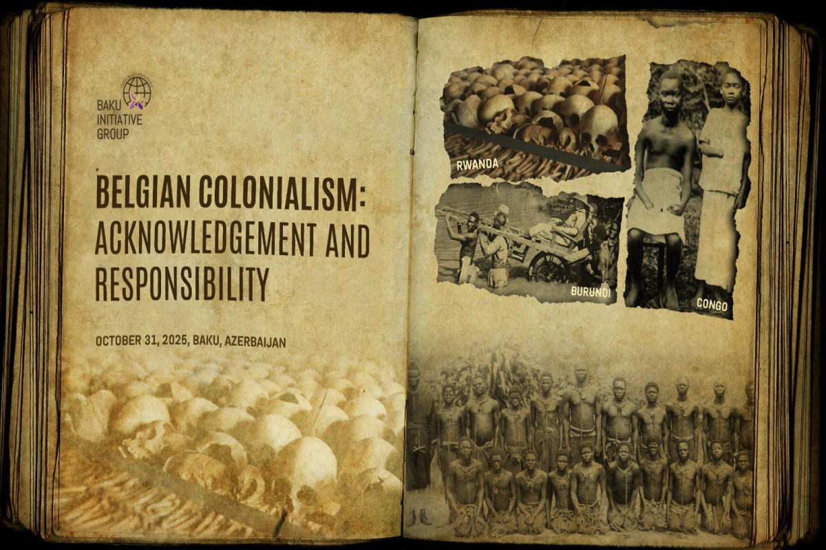 Bakıda “Belçika Müstəmləkəçiliyi: Tanınma və Məsuliyyət” adlı beynəlxalq konfrans keçiriləcək