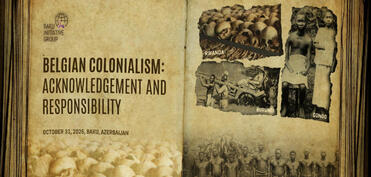 Bakıda “Belçika Müstəmləkəçiliyi: Tanınma və Məsuliyyət” adlı beynəlxalq konfrans keçirilir