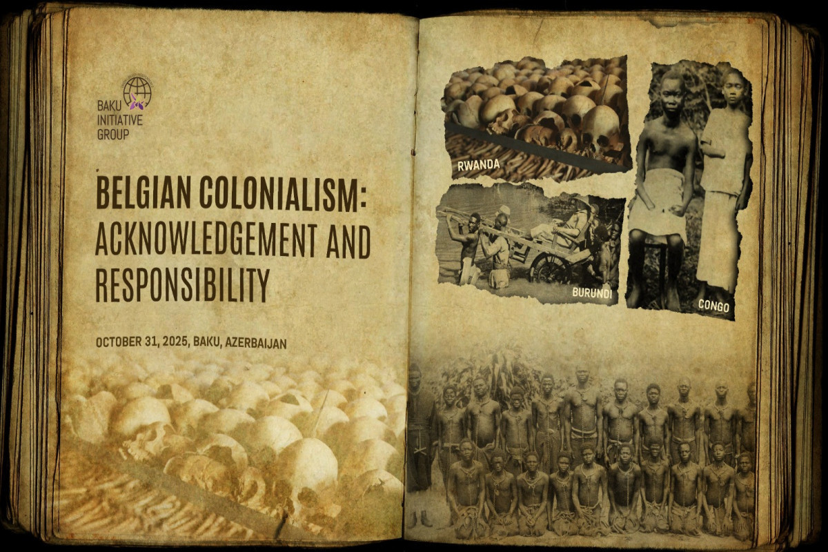 Bakıda “Belçika Müstəmləkəçiliyi: Tanınma və Məsuliyyət” adlı beynəlxalq konfrans keçirilir