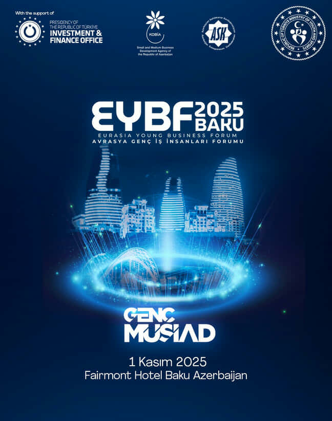 Avrasiya Gənc İş Adamları Forumu – EYBF2025 keçiriləcək