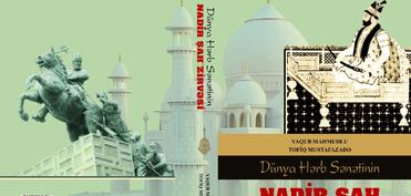 “Dünya hərb sənətinin Nadir şah zirvəsi” kitabı işıq üzü gördü