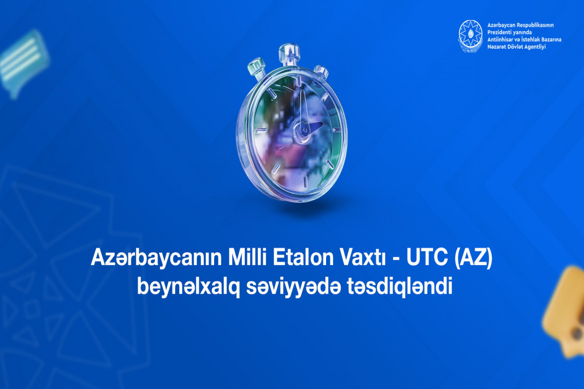 Azərbaycanın Milli Etalon Vaxtı beynəlxalq səviyyədə təsdiqlənib