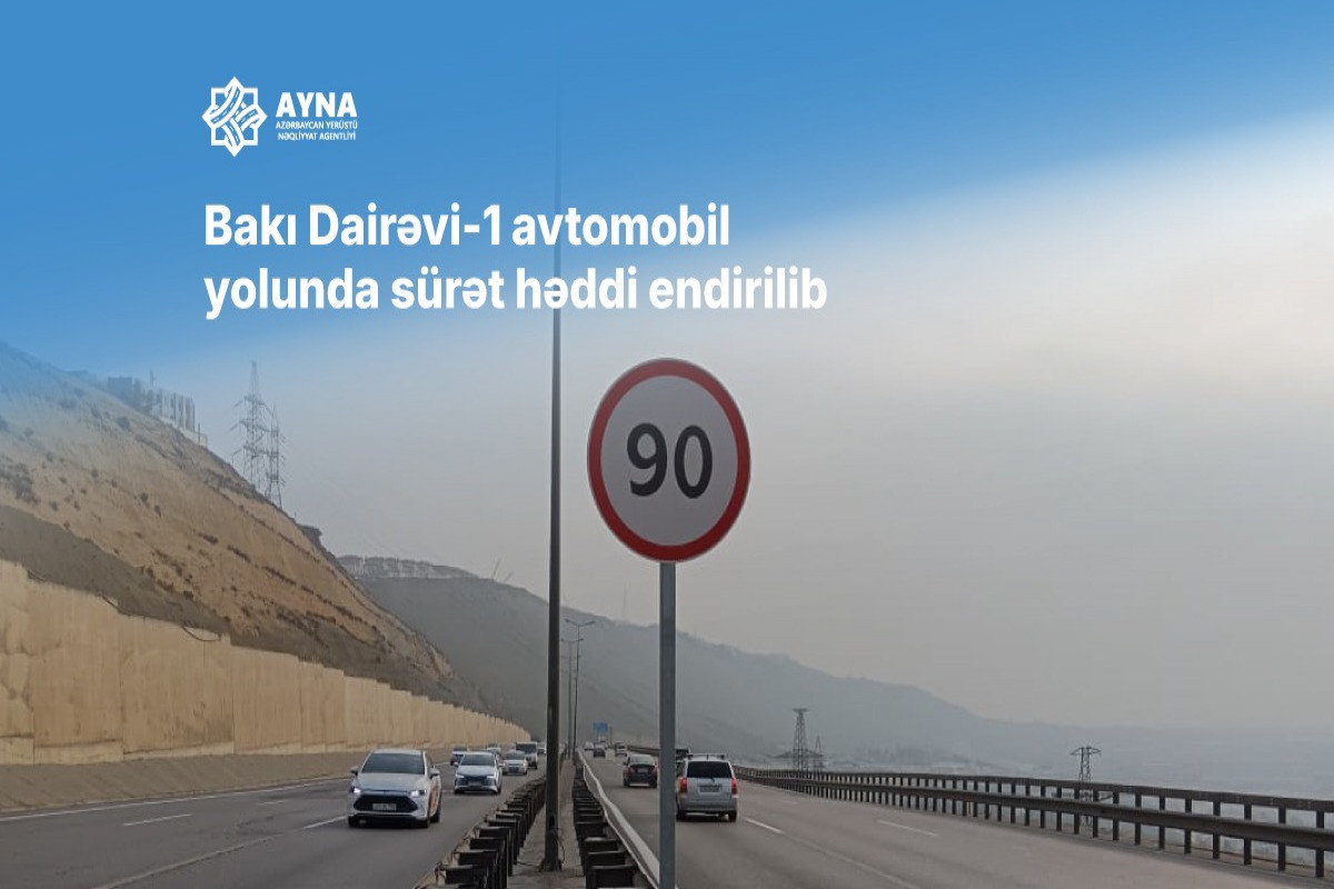 Bakı Dairəvi-1 avtomobil yolunda sürət həddi 100 km/saatdan 90 km/saata endirilib