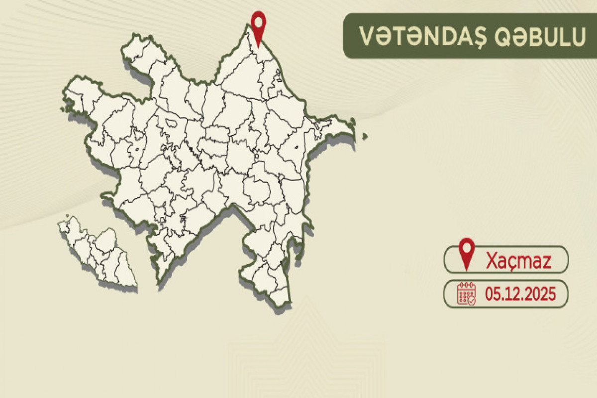 Səfərbərlik Xidmətinin rəisi Xaçmazda vətəndaş qəbulu keçirəcək