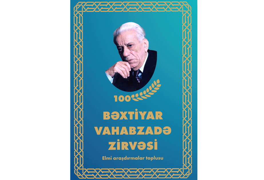 Bəxtiyar Vahabzadə haqqında elmi araşdırmalar toplusu çap olunub