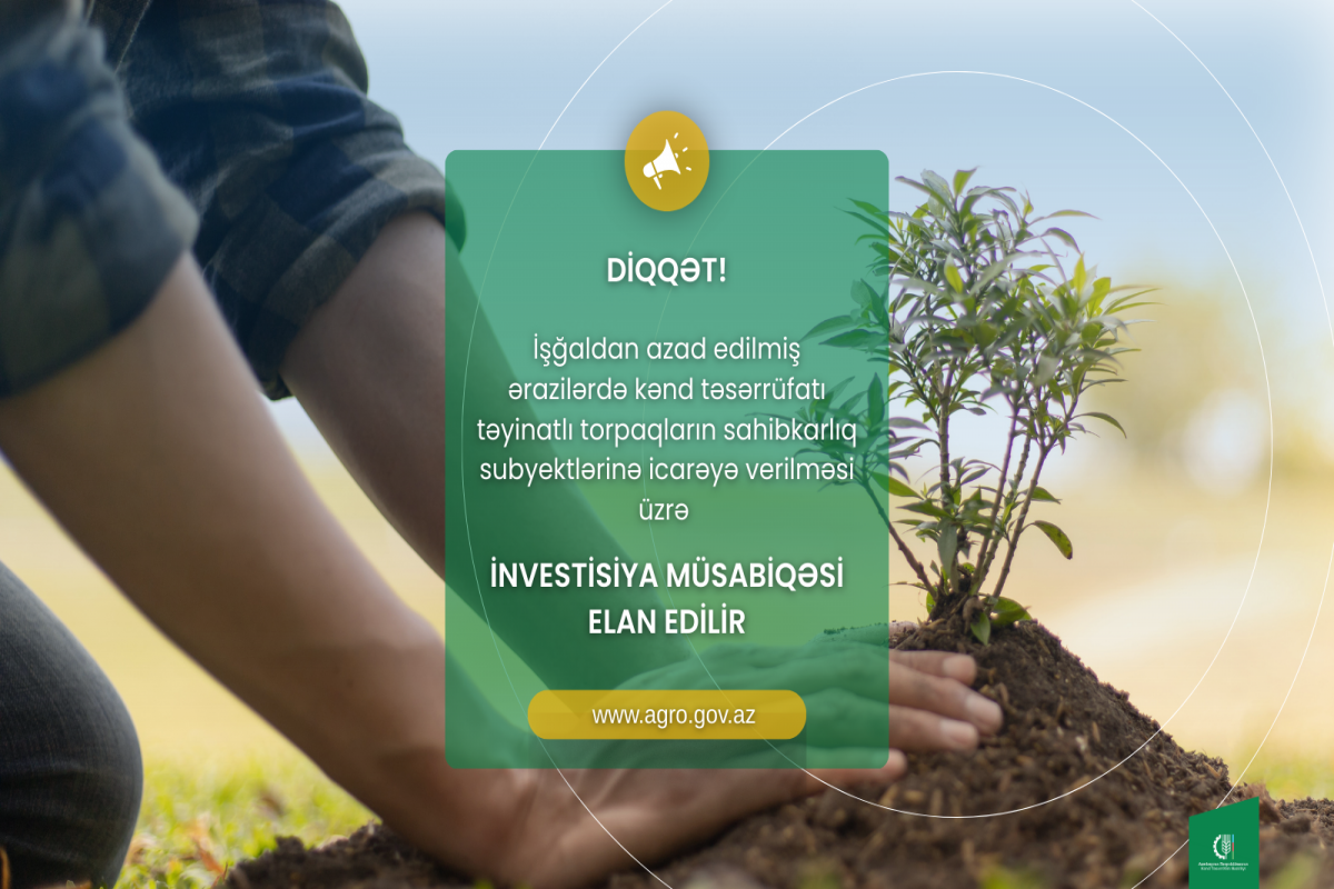 Azad edilmiş ərazilərdəki torpaqlarla bağlı 2-ci investisiya müsabiqəsinə başlanılır