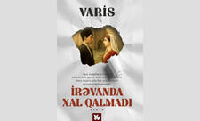 “İrəvanda xal qalmadı” adlı roman nəşrə hazırlanır