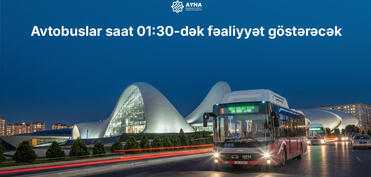 AYNA: Avtobuslar yanvarın 1-də saat 01:30-dək fəaliyyət göstərəcək