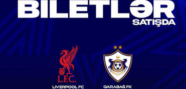 “Liverpul” – “Qarabağ” oyununun biletləri satışa çıxarılır