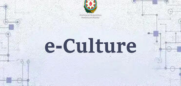 “e-culture” platforması yaradılacaq