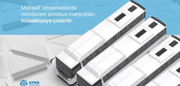Bu avtobus marşrutları müsabiqəyə çıxarılır