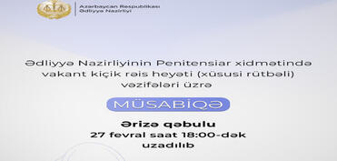 Penitensiar xidmətdə müsabiqə üzrə ərizə qəbulunun vaxtı uzadılıb