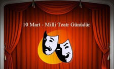 10 Mart - Milli Teatr Günüdür