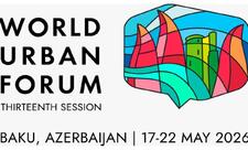 WUF13: Yeni şəhərsalma dövrünün qlobal yol xəritəsi Bakıda müəyyənləşir