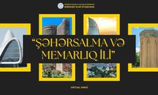 MEK-də “Şəhərsalma və Memarlıq İli”nə həsr olunmuş virtual sərgi hazırlanıb