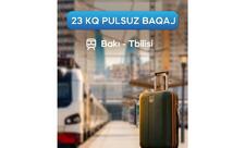 Bakı–Tbilisi–Bakı qatarında ödənişsiz baqaj limiti açıqlanıb