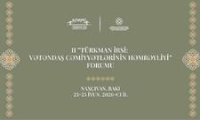 II “Türkman irsi: vətəndaş cəmiyyətlərinin həmrəyliyi” Forumu keçiriləcək