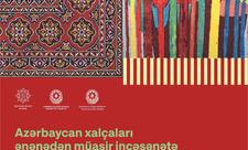 Budapeştdə “Azərbaycan xalçaları – ənənədən müasir incəsənətə” sərgisi açılacaq