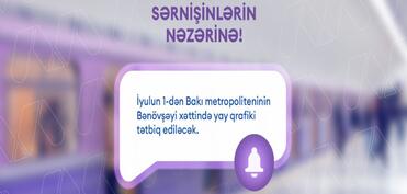 Metronun Bənövşəyi xətti üzrə yay qrafikinə keçilir