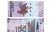 Bu gündən Azərbaycanda yeni 100 manatlıq əskinaslar tədavülə buraxılır