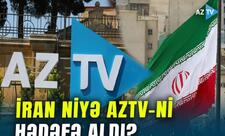İran niyə AzTV-ni düşmən media elan etdi? - VİDEO