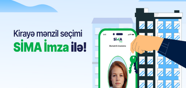 “SİMA İmza”nın üztanıma həlli kirayə mənzil seçimində tətbiq olunacaq