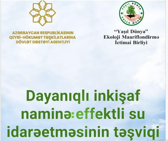 Su qıtlığına qarşı maarifləndirmə: “Yaşıl Dünya” layihəni uğurla yekunlaşdırıb
