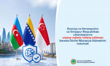 Bosniya, Herseqovina və Sinqapur Respublikası vətəndaşlarına Azərbaycana viza ləğv edilib